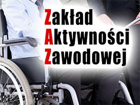 Napis Zakład Aktywności Zawodowej, tle osoba na wózku inwalidzkim podaje dokument innej osobie